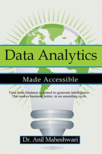 Data Analytics Made Accessible, by Anil Maheshwari