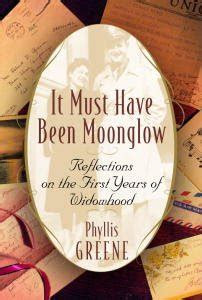 Free Download It Must Have Been Moonglow: Reflections on the First Years of Widowhood [PDF DOWNLOAD] PDF