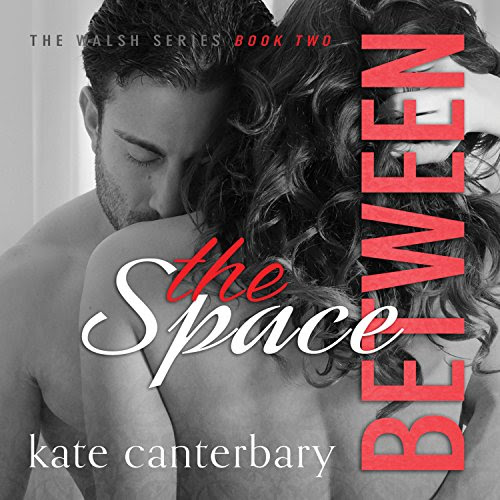 The Space Between: The Walshes, Book 2, by Kate Canterbary