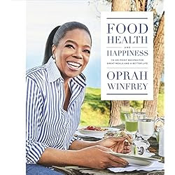 Food, Health, and Happiness: 115 On-Point Recipes for Great Meals and a Better Life  Oprah Winfrey (Author)  (109) Release Date: January 3, 2017   Buy new: $35.00 $21.00  73 used & new from $12.00