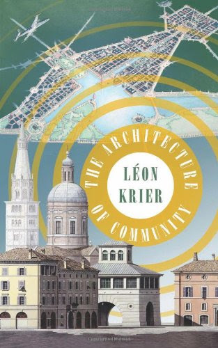 The Architecture of Community, by Leon Krier