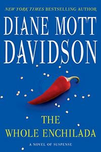 The Whole Enchilada by Diane Mott Davidson The Whole Enchilada by Diane Mott Davidson