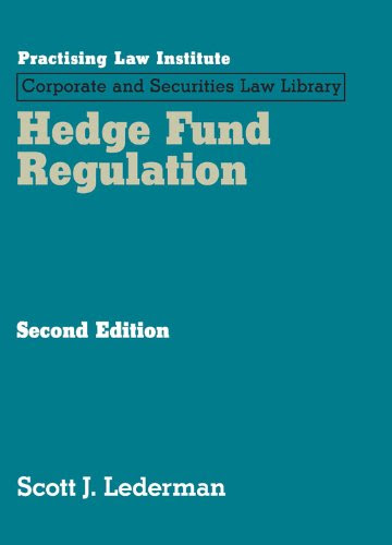 Hedge Fund Regulation (May 2016 Edition), by Scott J. Lederman
