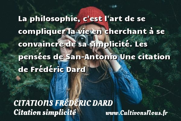 La Philosophie C Est L Art Citations Frederic Dard Cultivons Nous