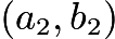 $(a_2, b_2)$