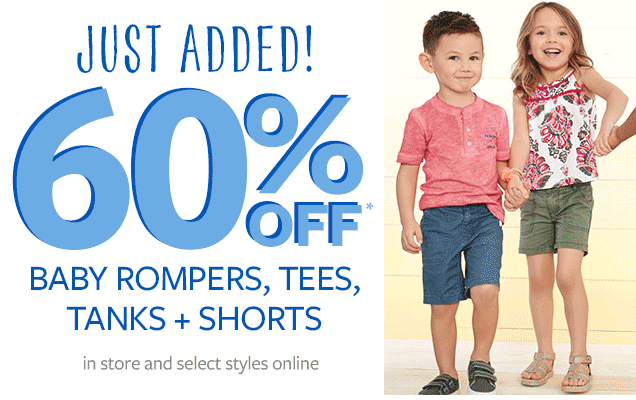 Just added! 60% off* baby rompers, tees, tanks + shorts | In store and select styles online
