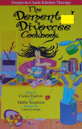 The Demented Divorcee Cookbook