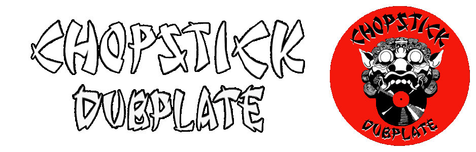 Chopstick Dubplate | Official Blog