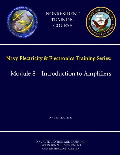 Navy Electricity and Electronics Training Series: Module 8 - Introduction to Amplifiers - Navedtra 14180 - (Nonresident Training Course)