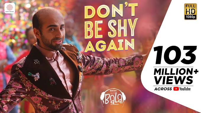 डोंट बी शाय DON’T BE SHY BALA LYRICS IN HINDI & ENGLISH - Lyricspie