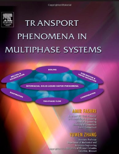 Transport Phenomena in Multiphase Systems, by Amir Faghri, Yuwen Zhang