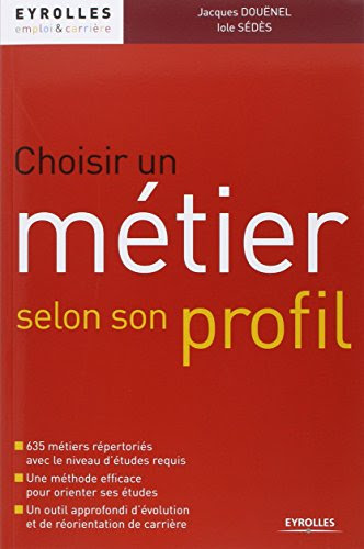 Choisir un métier selon son profil Choisir un métier selon son profil