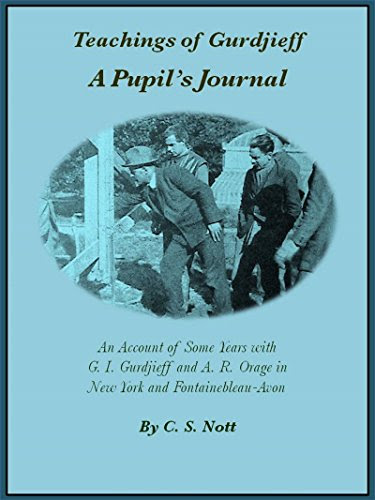 Teachings of Gurdjieff: A Pupil's Journal, by C. S. Nott