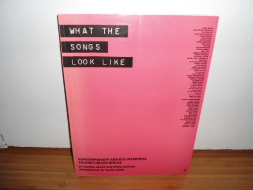 What the Songs Look Like: Contemporary Artists Interpret Talking Heads' Songs, by Talking Heads, Frank Olinsky