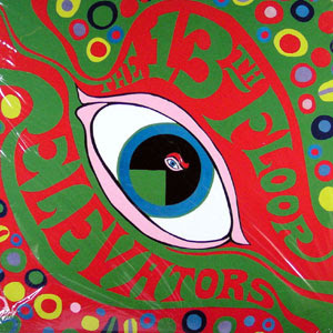 13th Floor Elevators - The Psychedelic Sounds of the 13th Floor Elevators
