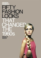 Fifty Fashion Looks That Changed The 1960's