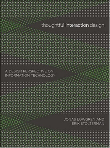 Thoughtful Interaction Design: A Design Perspective on Information Technology
