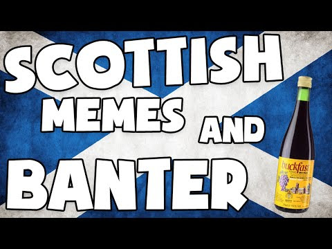 The Best 21 Scottish Memes Patter And Banter