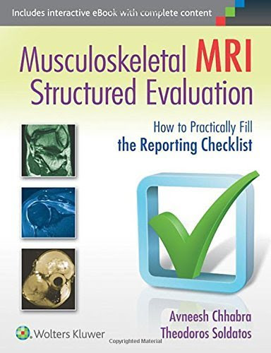 Musculoskeletal MRI Structured Evaluation: How to Practically Fill the Reporting Checklist Hardcover October 8, 2014By Avneesh, Soldatos