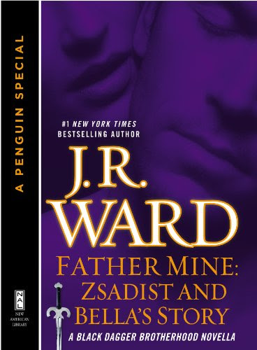 Father Mine: Zsadist and Bella's Story: A Black Dagger Brotherhood Novella