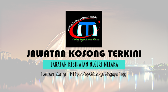 Jawatan Kosong Terkini 2016 di Jabatan Kesihatan Negeri Melaka