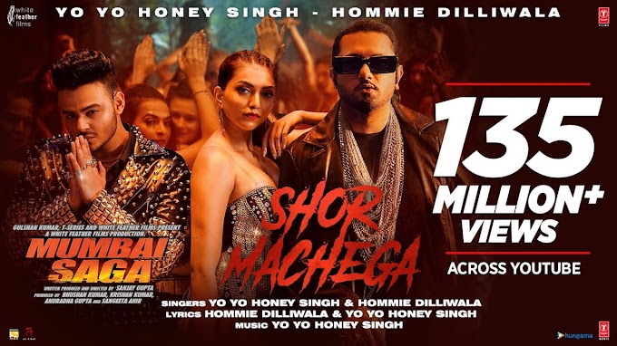 Shor Machega - Yo Yo Honey Singh, Hommie Dilliwala Lyrics new bollywood song from mumbai saga movie