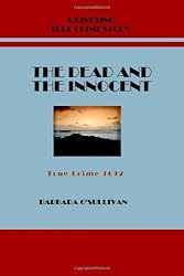 The Dead And The Innocent: True Crime 1692 (Volume 3)