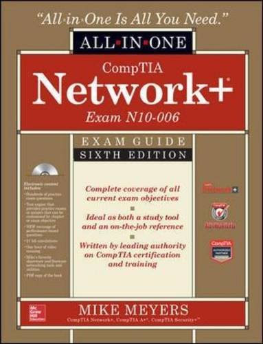 CompTIA Network+ All-In-One Exam Guide, Sixth Edition (Exam N10-006), by Mike Meyers