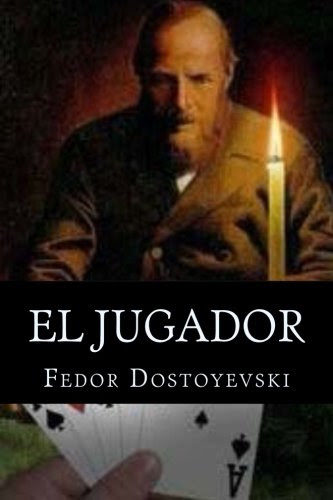 El jugador (Spanish Edition), by Fedor Dostoyevski