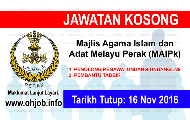 Jawatan Kerja Kosong Majlis Agama Islam dan Adat Melayu Perak (MAIPk) logo www.ohjob.info november 2016