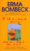 *^^* Ebooks If Life Is a Bowl of Cherries, What Am I Doing in the Pits? Pdf Epub Mobi Audiobook