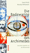 Die Badewanne Des Archimedes: BerüHmte Legenden Aus Der Wissenschaft HöRbuch Komplett