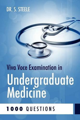 Viva Voce Examination in Undergraduate Medicine; 1000 QuestionsBy Dr S. Steele