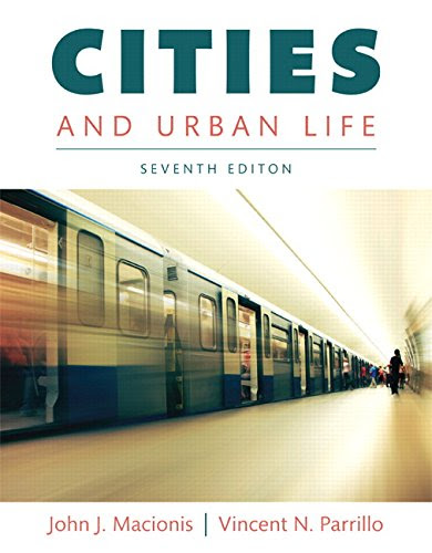 Cities and Urban Life (7th Edition)By John J. Macionis, Vincent N. Parrillo