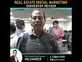 Real Estate Digital Marketing Workshop Review 17 | Zameer - Digital Speaker & Business Trainer