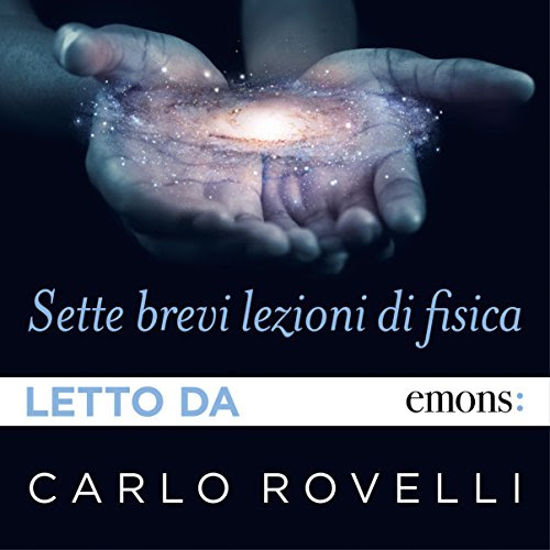 Sette brevi lezioni di fisicaBy Carlo Rovelli
