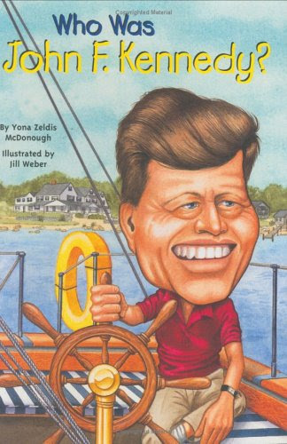 Who Was John F. Kennedy?: Who Was...?, by Yona Zeldis McDonough