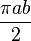\frac{\pi a b}{2}