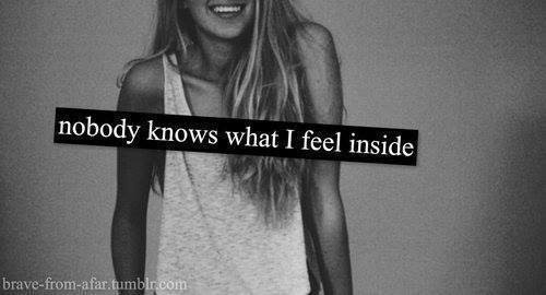 Nobody Knows What I Feel Inside Pictures Photos And Images For Facebook Tumblr Pinterest And Twitter