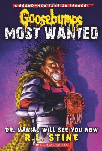 Goosebumps Most Wanted #5: Dr. Maniac Will See You Now