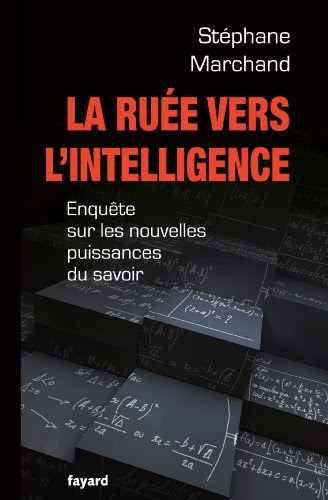 La Ruée vers l'intelligence : Enquête sur les nouvelles puissances du savoir (Documents) La Ruée vers l'intelligence : Enquête sur les nouvelles puissances du savoir (Documents)