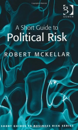 A Short Guide to Political Risk (Short Guides to Business Risk)