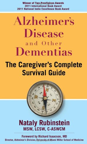 Alzheimer's Disease and Other Dementias - The Caregiver's Complete Survival Guide