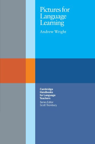 Pictures for Language Learning (Cambridge Handbooks for Language Teachers), by Andrew Wright
