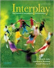 Interplay 11th (eleventh) edition Text Only, by Lawrence B. Rosenfeld,Russell F. Proctor II Ronald B. Adler