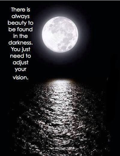 There Is Always Beauty To Be Found In The Darkness You Just Need To Adjust Your Vision Per Mare