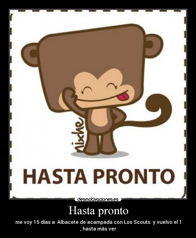 Hasta pronto  Desmotivaciones
