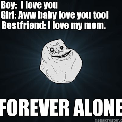 Meme Creator Boy I Love You Bestfriend I Love My Mom Girl Aww Baby Love You Too Foreve