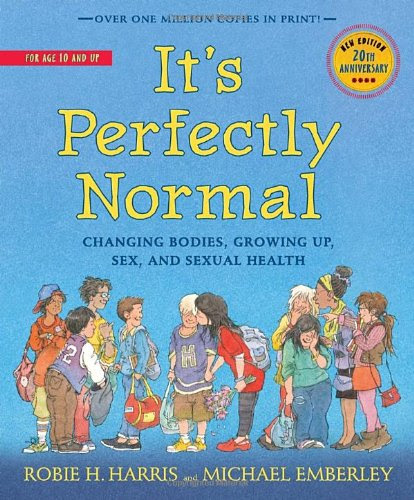 It's Perfectly Normal: Changing Bodies, Growing Up, Sex, and Sexual Health (The Family Library)