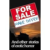 For Sale--Make Offer and Other Stories of Erotic Horror